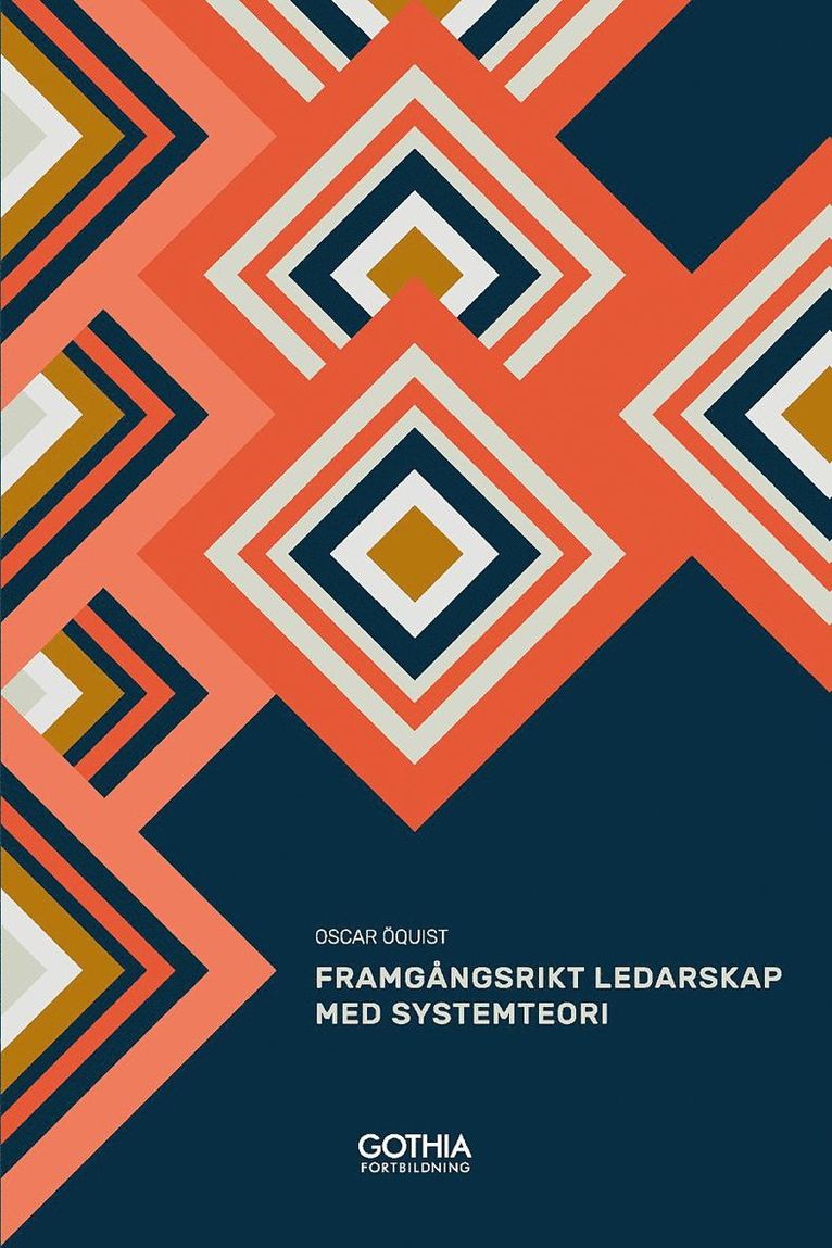 Oscar Öquist - Framgångsrikt ledarskap med systemteori : mönster, sammanhang och nya möjligheter, Häftad