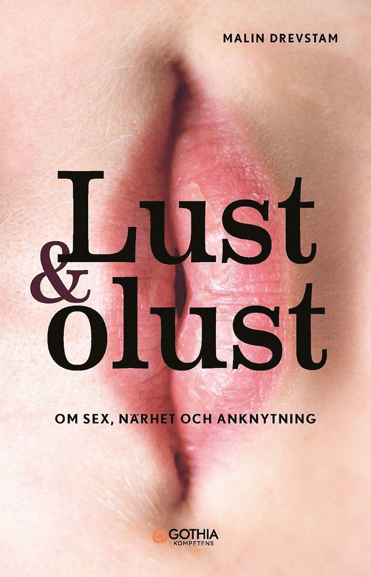 Lust & olust : om sex, närhet och anknytning 1