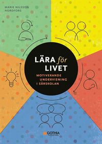 bokomslag Lära för livet : motiverande undervisning i särskolan