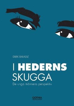 Dilek Baladiz - I hederns skugga : de unga männens perspektiv, Häftad