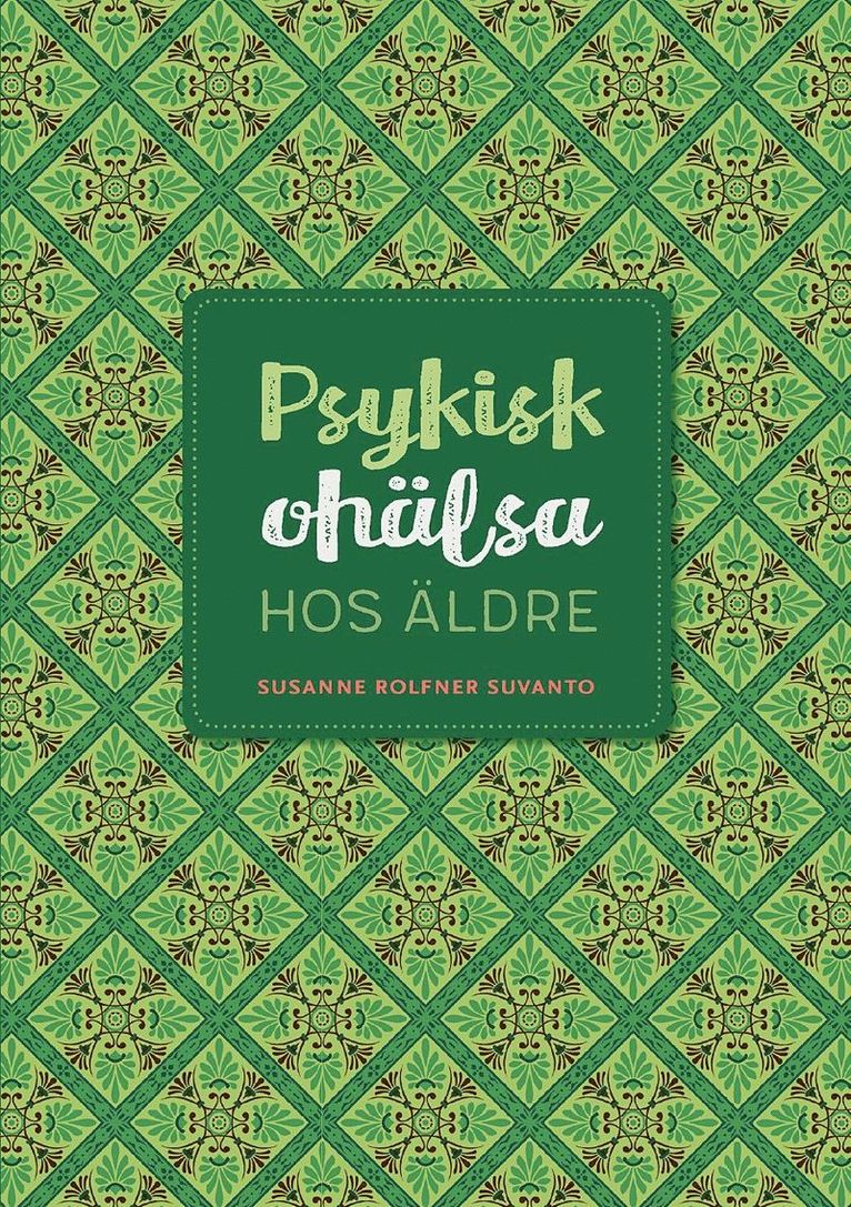Susanne Rolfner Suvanto - Psykisk ohälsa hos äldre, Häftad