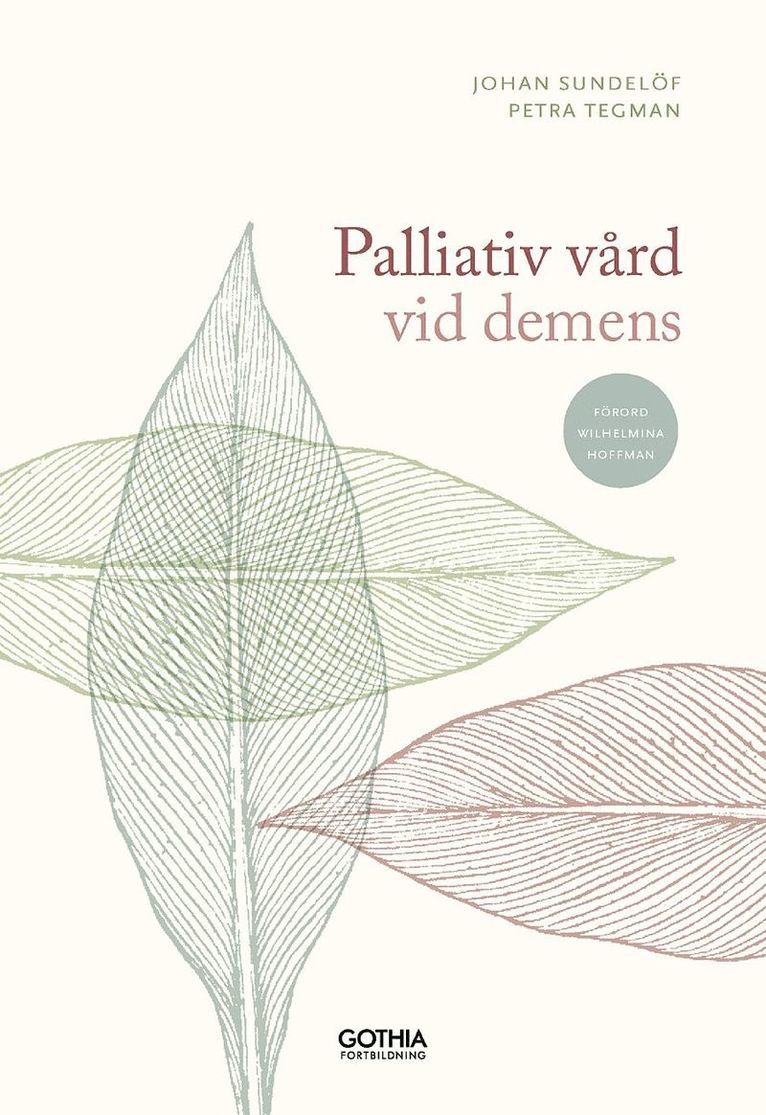 Johan Sundelöf, Petra Tegman - Palliativ vård vid demens, Häftad
