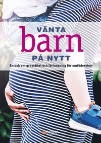 bokomslag Vänta barn på nytt : en bok om graviditet och förlossning för omföderskor