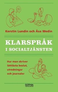 bokomslag Klarspråk i socialtjänsten : hur man skriver lättlästa beslut, utredningar och journaler