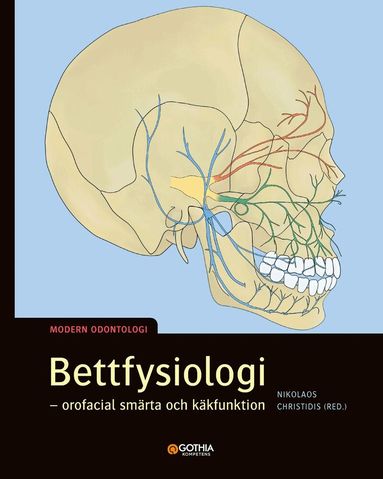 Nikolaos Christidis, Maria Christidis, Anastasios Grigoriadis, Peggy Näsman, Sofia Louca Jounger - Bettfysiologi : orofacial smärta och käkfunktion, Kartonnage