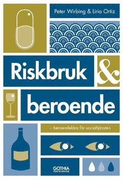 Riskbruk & beroende : beroendelära för socialtjänsten 1