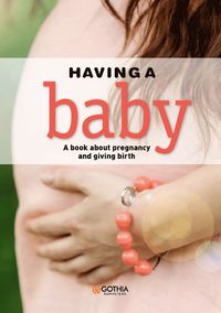 bokomslag Having a baby : a book about pregnancy and giving birth