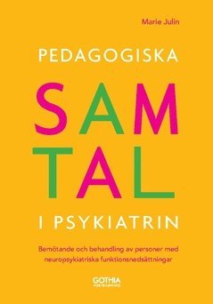 Pedagogiska samtal i psykiatrin : bemötande och behandling av personer med neuropsykiatriska funktionsnedsättningar 1