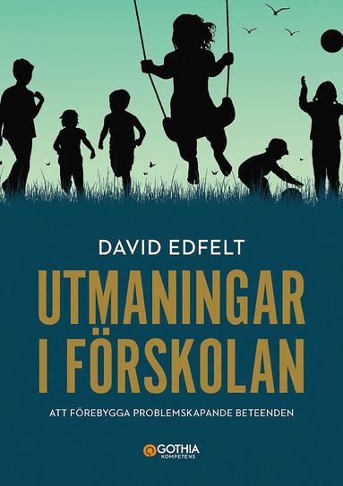 David Edfelt - Utmaningar i förskolan : att förebygga problemskapande beeende, Häftad