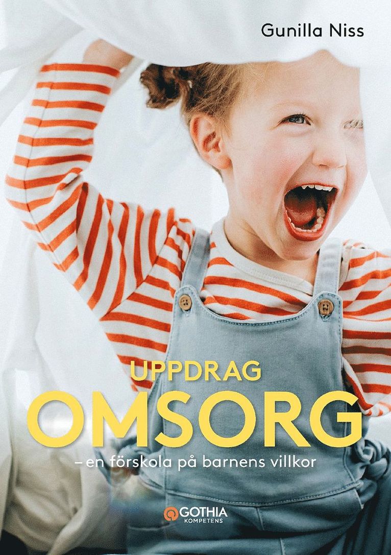 Uppdrag omsorg : en förskola på barnens villkor
