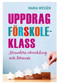 bokomslag Uppdrag förskoleklass : stimulera utveckling och lärande