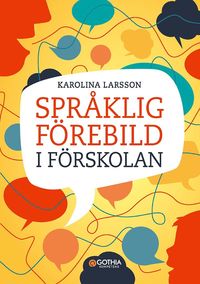 bokomslag Språklig förebild i förskolan : kommunikation och ledarskap som påverkar barns lärande