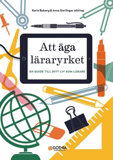 bokomslag Att äga läraryrket : En guide till ditt liv som lärare