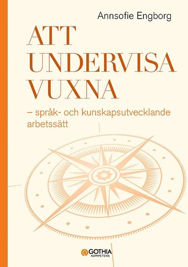 Annsofie Engborg - Att undervisa vuxna : språk- och kunskapsutvecklande arbetssätt, Häftad