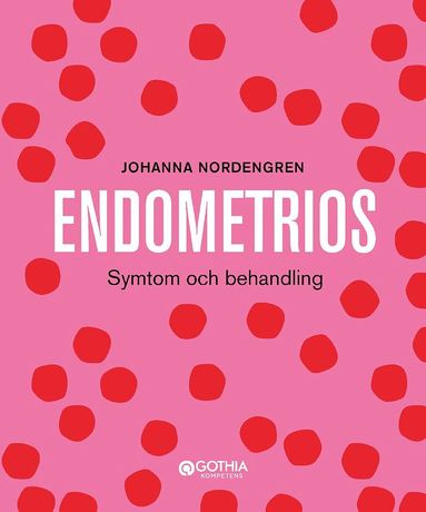 Johanna Nordengren - Endometrios : symtom och behandling, Häftad