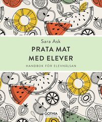 bokomslag Prata mat med elever : handbok för elevhälsan