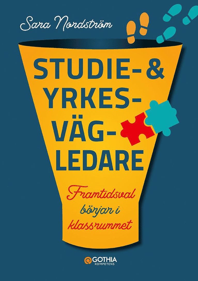 Sara Nordström - Studie- och yrkesvägledare : framtidsval börjar i klassrummet, Häftad