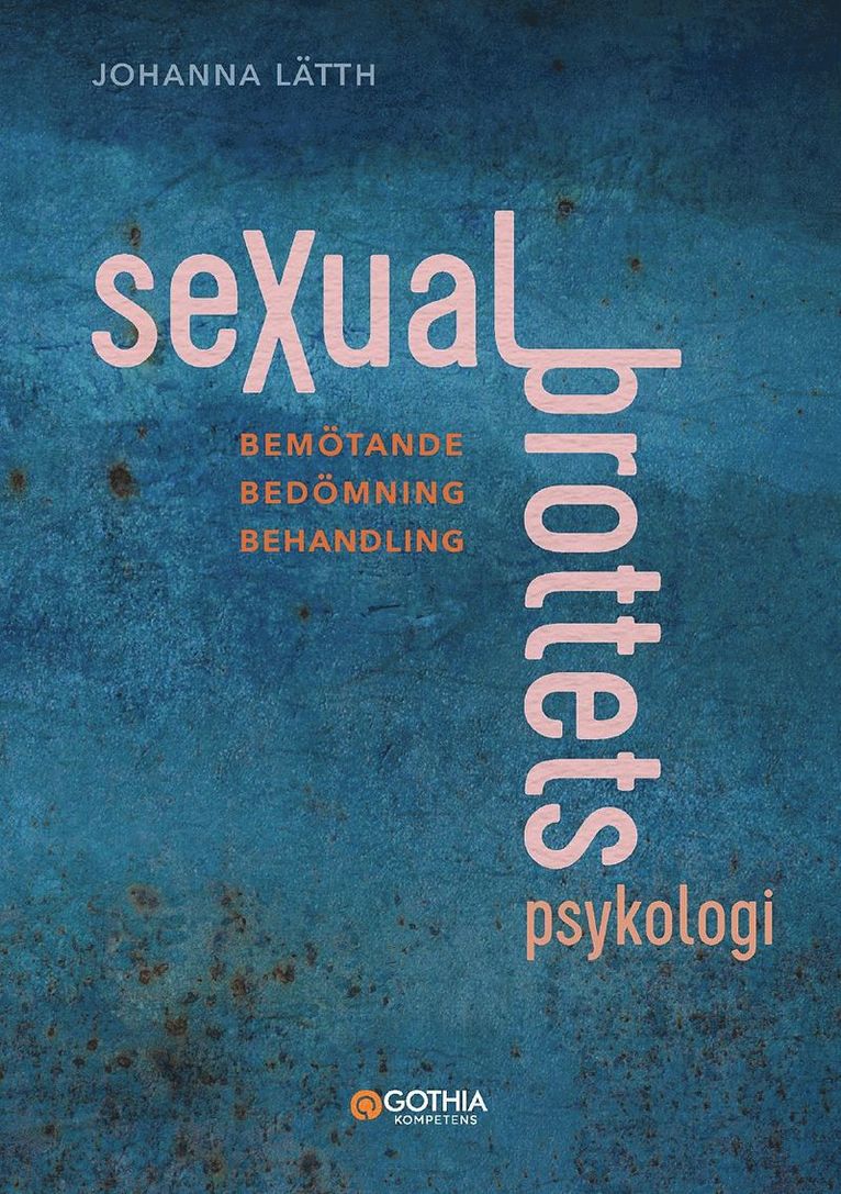 Sexualbrottets psykologi : Bemötande - Bedömning - Behandling 1