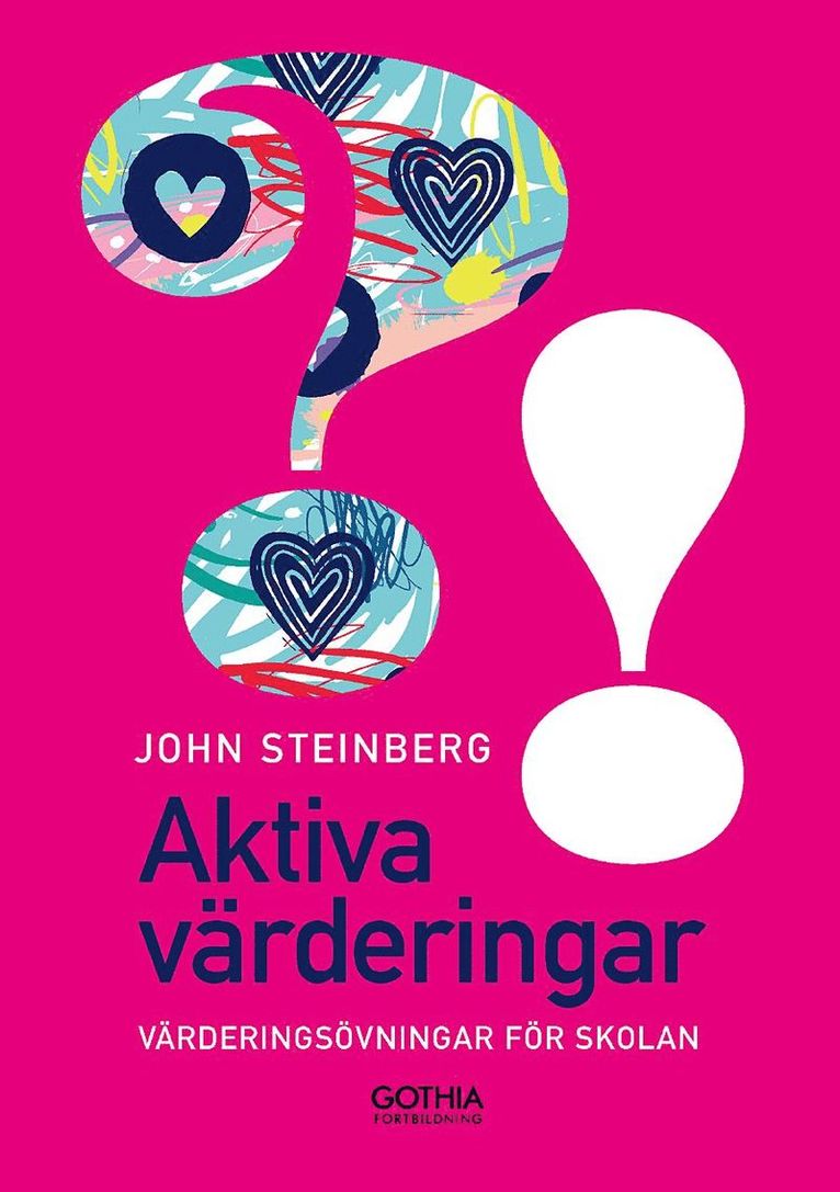 John Steinberg - Aktiva värderingar : värderingsövningar för skolan, Häftad