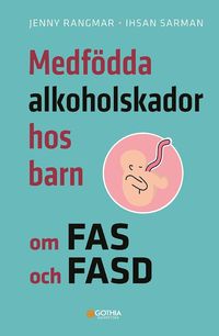 bokomslag Medfödda alkoholskador hos barn : om FAS och FASD