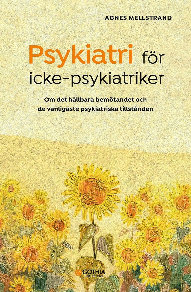 Psykiatri för icke-psykiatriker : om det hållbara bemötandet och de vanligaste psykiatriska tillstånden 1