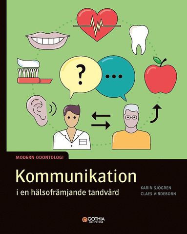 Karin Sjögren, Claes Virdeborn - Kommunikation i en hälsofrämjande tandvård, Häftad