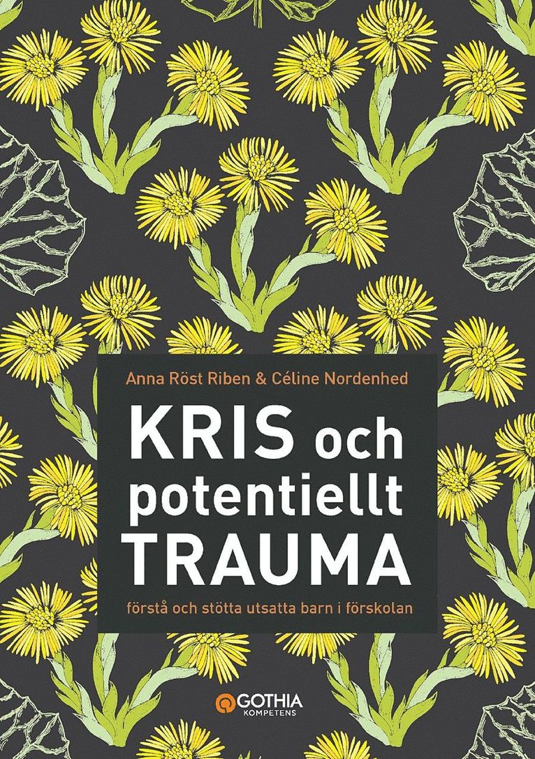 Anna Röst Riben, Céline Nordenhed - Kris och potentiellt trauma : förstå och stötta utsatta barn i förskolan, Häftad