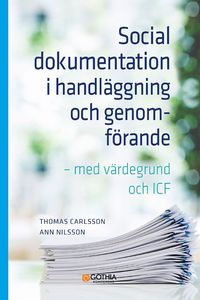 bokomslag Social dokumentation i handläggning och genomförande : med värdegrund och ICF