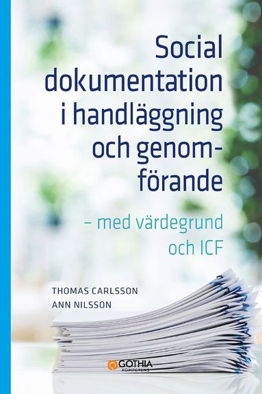 bokomslag Social dokumentation i handläggning och genomförande : med värdegrund och ICF