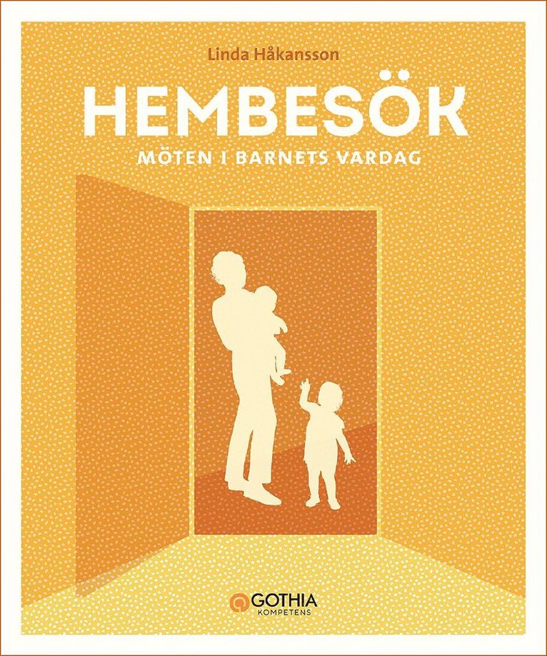 Linda Håkansson - Hembesök : möten i barnets vardag, Häftad