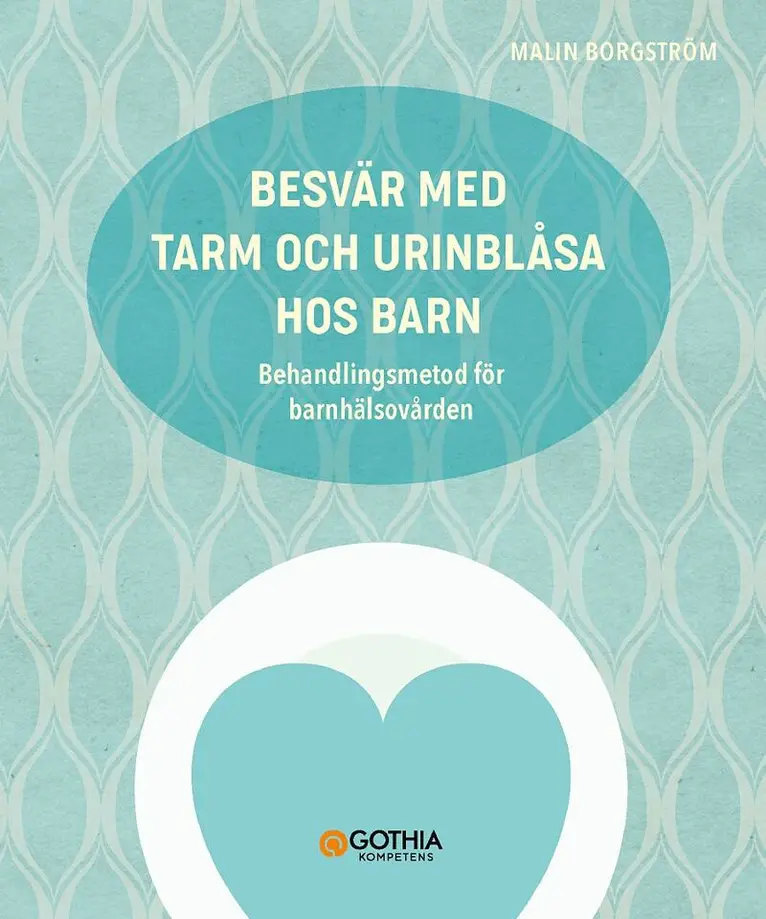 Besvär med tarm och urinblåsa hos barn : behandlingsmetod för barnhäsovården