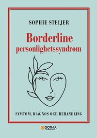 bokomslag Borderline personlighetssyndrom : symtom, diagnos och behandling