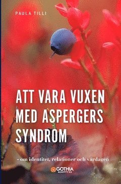 Att vara vuxen med Aspergers syndrom : om identitet, relationer och vardagen 1