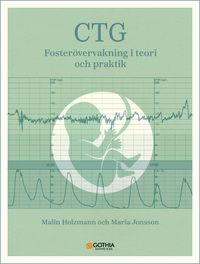 bokomslag CTG : fosterövervakning i teori och praktik