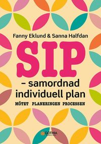 bokomslag SIP - samordnad individuell plan : mötet, planeringen, processen