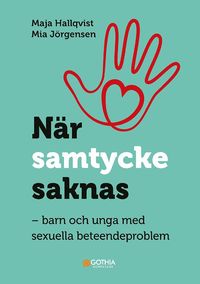 bokomslag När samtycke saknas : barn och unga med sexuella beteendeproblem