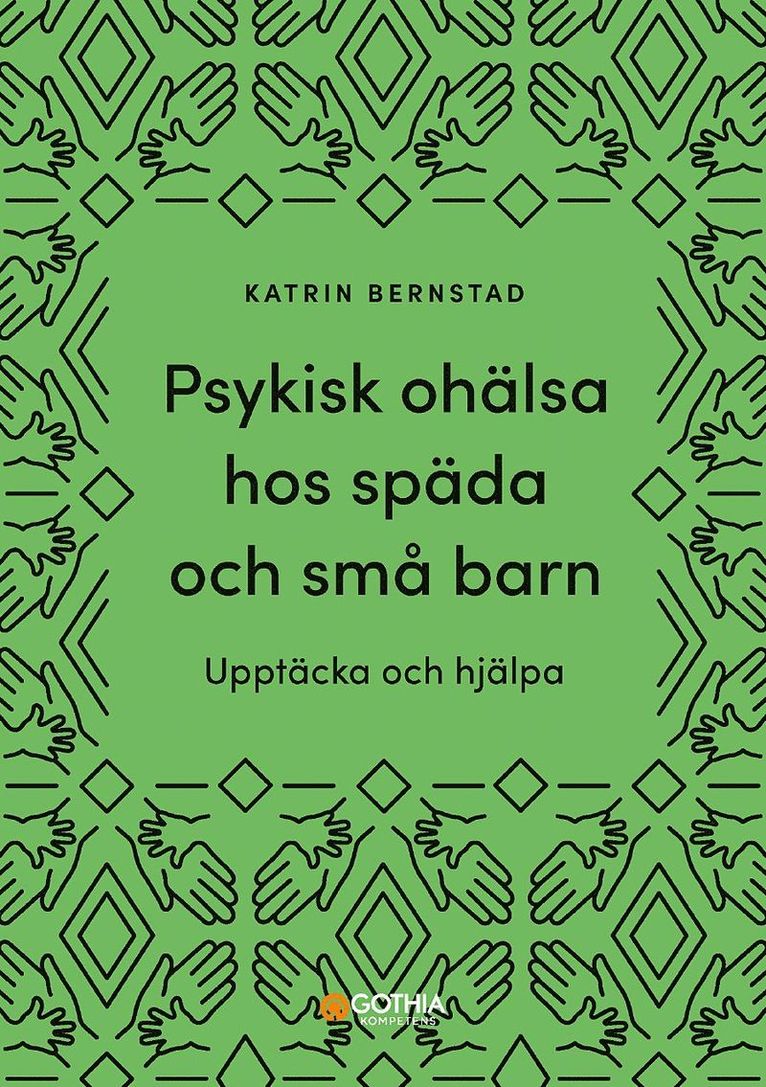 Katrin Bernstad - Psykisk ohälsa hos späda och små barn : upptäcka och hjälpa, Häftad