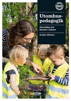 Anders Ohlsson - Utomhuspedagogik : utveckling och lärande i naturen, Häftad