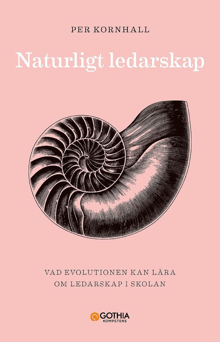 Per Kornhall - Naturligt ledarskap : vad evolutionen kan lära om ledarskap i skolan, Häftad