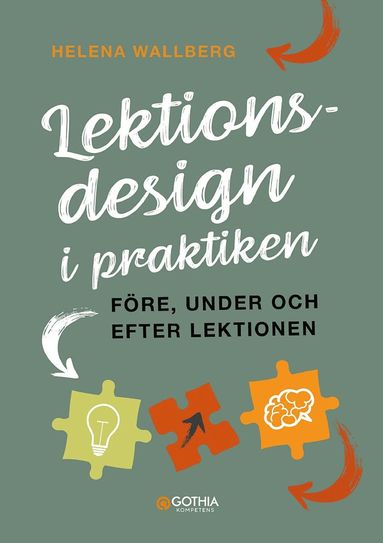 bokomslag Lektionsdesign i praktiken : före, under och efter lektionen