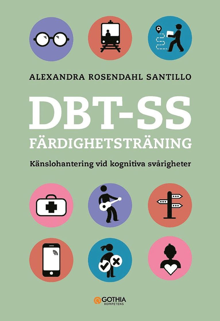 Alexandra Rosendahl Santillo - DBT-SS färdighetsträning : känslohantering vid kognitiva svårigheter, Häftad