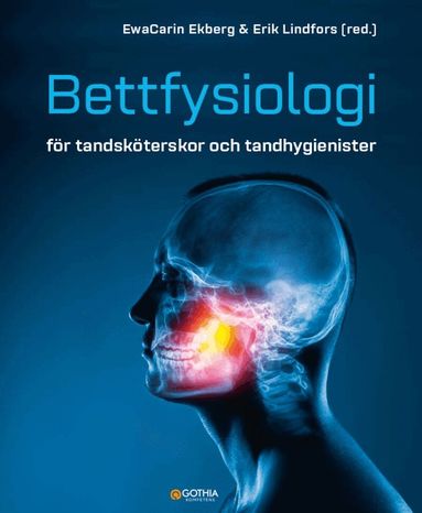 Erik Lindfors, Ewa Carin Ekberg - Bettfysiologi för tandsköterskor och tandhygienister, Häftad
