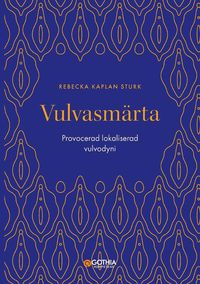bokomslag Vulvasmärta : lokaliserad provocerad vulvodyni