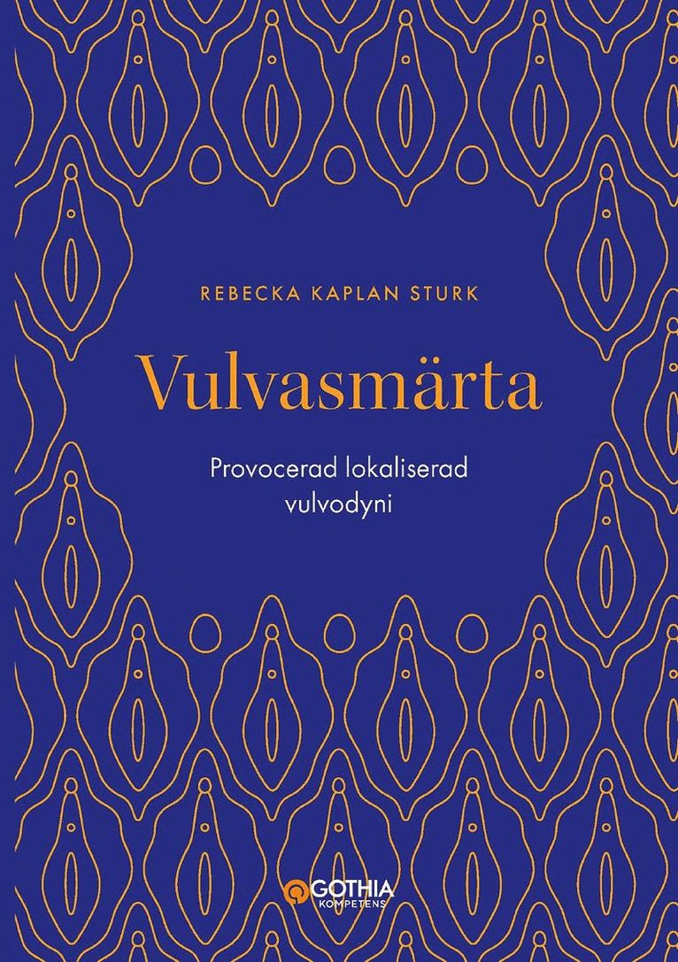 Rebecka Kaplan Sturk - Vulvasmärta : lokaliserad provocerad vulvodyni, Häftad