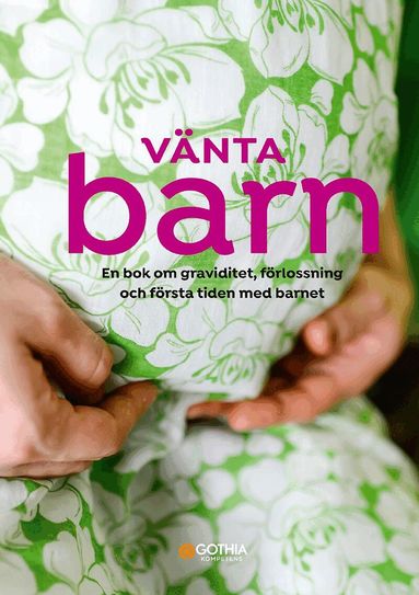 Hanne Fjellvang, Linn Richter - Vänta barn : en bok om graviditet, förlossning och första tiden med barnet, Häftad