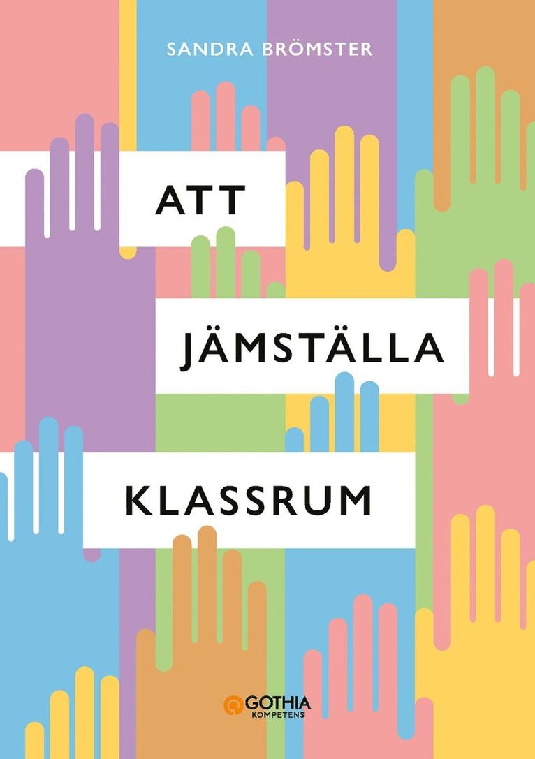 Sandra Brömster - Att jämställa klassrum, Häftad