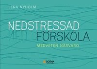 bokomslag Nedstressad förskola : medveten närvaro