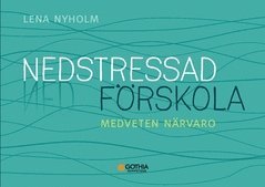 bokomslag Nedstressad förskola : medveten närvaro