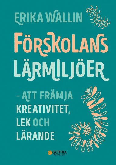 bokomslag Förskolans lärmiljöer : att främja kreativitet, lek och lärande