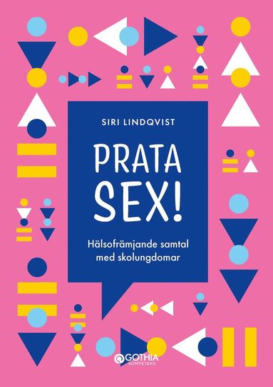 bokomslag Prata sex! : hälsofrämjande samtal med skolungdomar